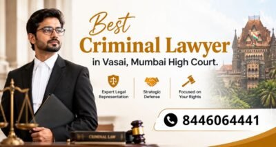 Best Criminal Lawyer in Vasai, Mumbai High Court