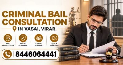 Criminal Bail Consultation in Vasai, Virar